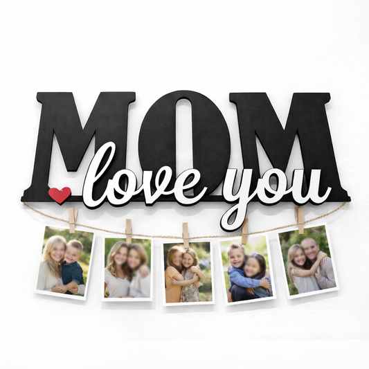 🖤 MOM Photo Display Sign – “Love You”